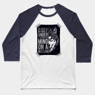 Wolf: Body Under Construction, Mind on a Mission! Baseball T-Shirt